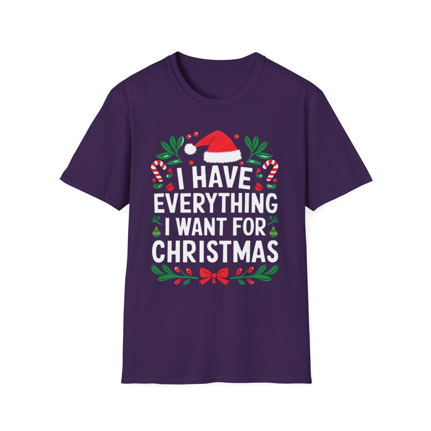 "I Have Everything I Want For Christmas" T-Shirt