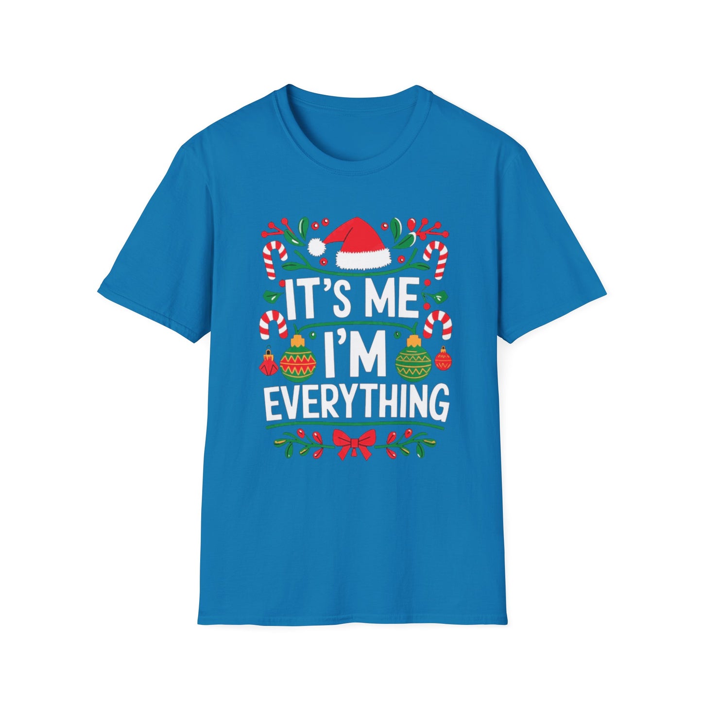 " Its Me I'm Everything" T-Shirt