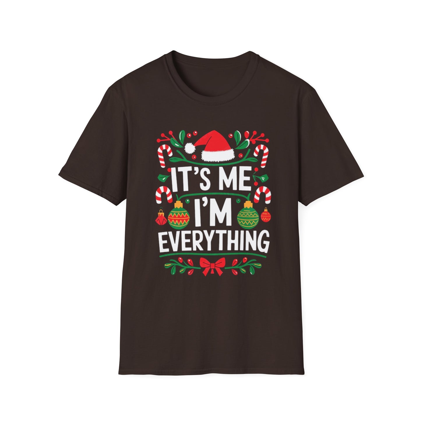 " Its Me I'm Everything" T-Shirt