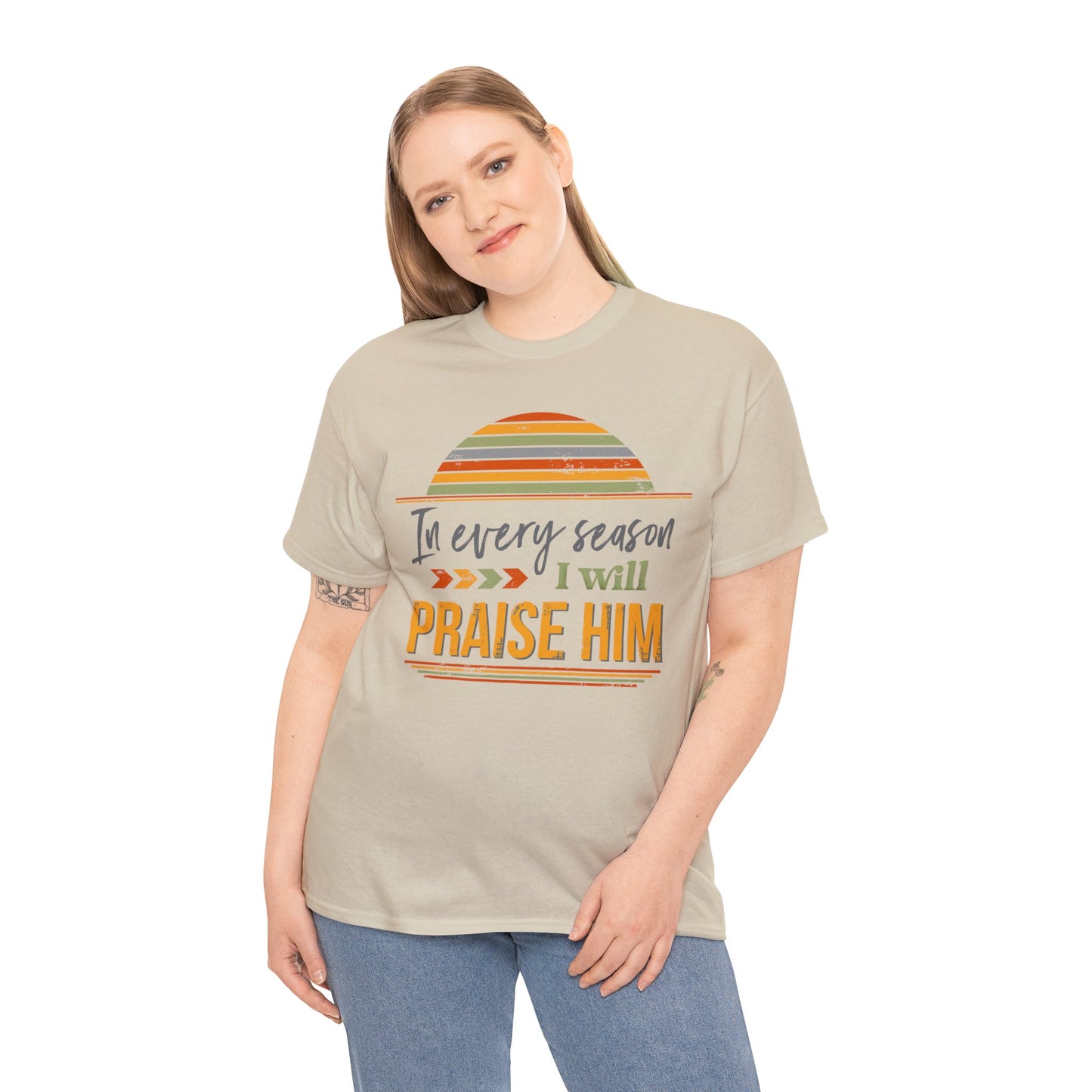 In Every Season I Will Praise Him Unisex Heavy Cotton Tee